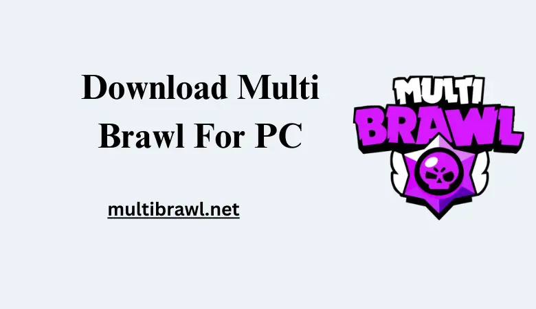 multi brawl for pc, multi brawl, download multi brawl, multi brawl apk, multi brawl for ios